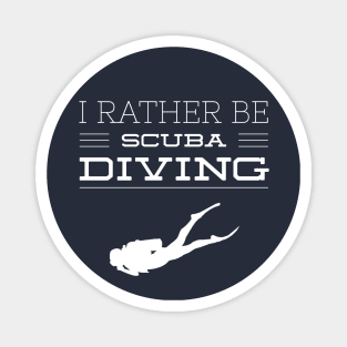 I'D RATHER BE SCUBA DIVING - SCUBA DIVING Magnet